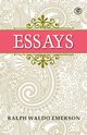 Essays, Emerson Ralph Waldo