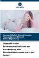 Olivenl in der Schwangerschaft und zur Vorbeugung von Brustwarzentrauma nach der Geburt, Abdallah Ahmed Hussein Asmaa