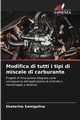 Modifica di tutti i tipi di miscele di carburante, Samigulina Ekaterina