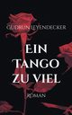 Ein Tango zu viel, Leyendecker Gudrun