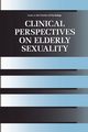 Clinical Perspectives on Elderly Sexuality, Hillman Jennifer L.
