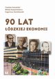 90 lat dzkiej ekonomii, Domaski Czesaw, Kasperkiewicz Witold, Kwiatkowski Eugeniusz