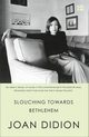 Slouching towards Bethlehem, Didion Joan