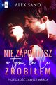 Nie zapomnisz o tym, co Ci zrobiem, Sand Alex