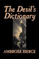 The Devil's Dictionary by Ambrose Bierce, Fiction, Classics, Fantasy, Horror, Bierce Ambrose