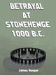 Betrayal at Stonehenge - 1000 B.C., Nesper James