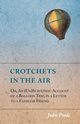 Crotchets in the Air; Or, An (Un)Scientific Account of a Balloon Trip, in a Letter to a Familiar Friend, Poole John