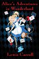 Alice's Adventures in Wonderland (Illustrated), Carroll Lewis