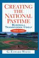 Creating the National Pastime, White G. Edward