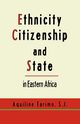 Ethnicity, Citizenship and State in Eastern Africa, Tarimo S. J. Aquiline