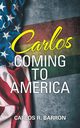 Carlos Coming to America, Barron Carlos R.