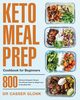Keto Meal Prep Cookbook for Beginners, Glonk Dr Casser