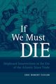 If We Must Die, Taylor Eric Robert