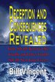 Deception and Consequences Revealed, Vincent Bill