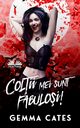 Col?ii Mei Sunt Fabulo?i! - O Poveste De Dragoste Dintre Un Vampir Aproape Uman ?i Un Om, Cates Gemma