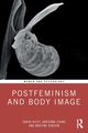 Postfeminism and Body Image, Riley Sarah
