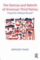 The Demise and Rebirth of American Third Parties, Tamas Bernard