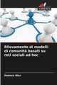 Rilevamento di modelli di comunit? basati su reti sociali ad hoc, Niaz Humera