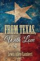 From Texas, With Love, Lambert Lewis Allen