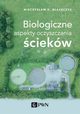 Biologiczne aspekty oczyszczania ciekw, Baszczyk Mieczysaw Kazimierz