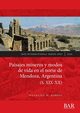 Paisajes mineros y modos de vida en el norte de Mendoza, Argentina (S. XIX-XX), Sironi Osvaldo H.