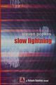 Slow Lightning, Popkes Steven