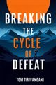The Secret of Breaking The Cycle of Defeat, Tirivangani Tom