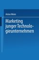 Marketing junger Technologieunternehmen, Meier Anton