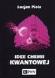 Idee chemii kwantowej, Piela Lucjan