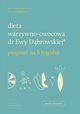 Dieta warzywno-owocowa dr Ewy Dbrowskiej Program na 6 tygodni, Borkowska Paulina, Dbrowska Beata Anna