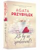 Kto by si spodziewa?, Przybyek Agata