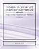 Generally Covariant Unified Field Theory - The Geometrization of Physics - Volume III, Evans Myron W