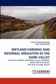 Wetland Farming And Informal Irrigation In The Shire Valley, Chidanti-Malunga Joseph