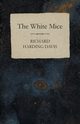 The White Mice, Davis Richard Harding