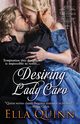 Desiring Lady Caro, Quinn Ella