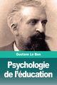 Psychologie de l'ducation, Le Bon Gustave