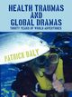 HEALTH TRAUMAS AND GLOBAL DRAMAS, Daly Patrick