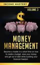 Money Management, Income Mastery