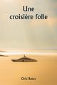 Une croisi?re folle, Bates Oric