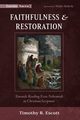 Faithfulness and Restoration, Escott Timothy R.