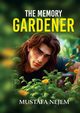 The Memory  Gardener, Nejem Mustafa