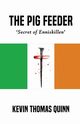 The Pig Feeder, Quinn Kevin Thomas