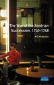The War of Austrian Succession 1740-1748, Anderson M.S.
