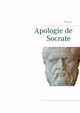 Apologie de Socrate, Platon Platon