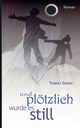 und pltzlich wurde es still, Gorski Thorolf