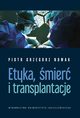 Etyka, mier i transplantacje, Nowak Piotr Grzegorz