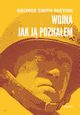 Wojna, jak j poznaem, Patton George Smith