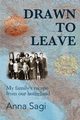 Drawn to Leave, Sagi Anna