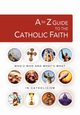 A to Z Guide to the Catholic Faith, Thomas Nelson Publishers