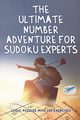 The Ultimate Number Adventure for Sudoku Experts | Logic Puzzles with 240 Exercises, Puzzle Therapist